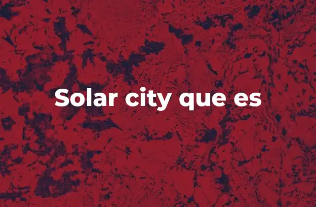 Solar City que es