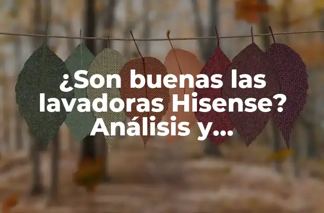 Ventajas de las lavadoras Hisense
