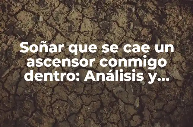 Soñar que Se Cae un Ascensor Conmigo Dentro: Análisis y Significado