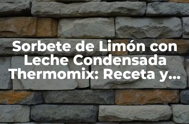 Sorbete de Limón con Leche Condensada Thermomix: Receta y Técnicas 2 Beneficios del Sorbete de Limón con Leche Condensada