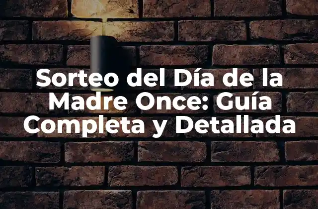 Sorteo Del Día de la Madre Once: Guía Completa y Detallada 2 Orígenes y Significado del Sorteo del Día de la Madre Once