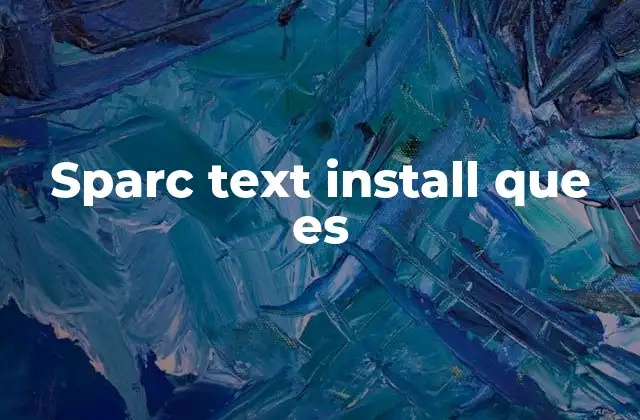 Sparc Text Install que es