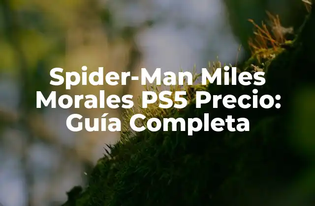 Spider-man Miles Morales Ps5 Precio: Guía Completa