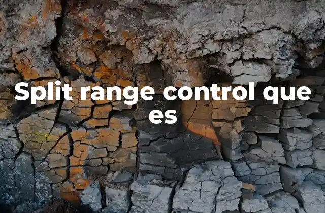 Split Range Control que es