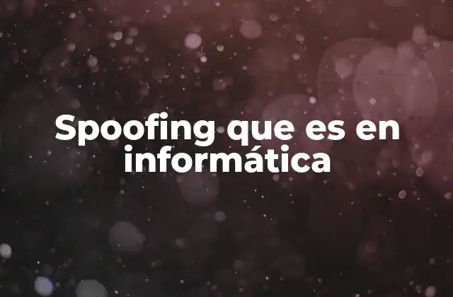 Spoofing que es en Informática