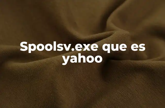 Spoolsv.exe que es Yahoo