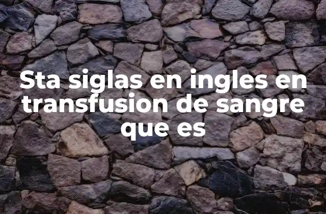 El papel de las siglas en la gestión de la transfusión sanguínea