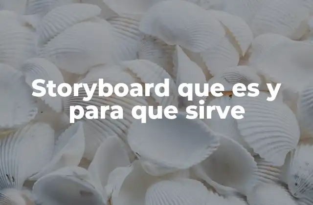 Storyboard que es y para que Sirve