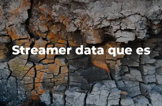 Streamer Data que es
