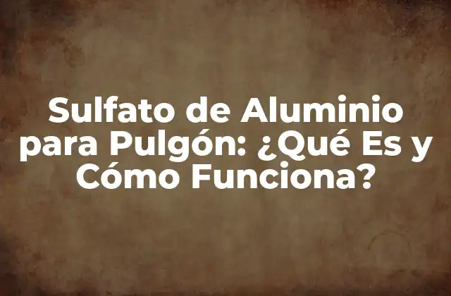 Sulfato de Aluminio para Pulgón: ¿qué es y Cómo Funciona?