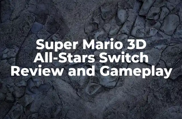 Super Mario 3d All-stars Switch Review And Gameplay 2 Características y Contenido de Super Mario 3D All-Stars Switch