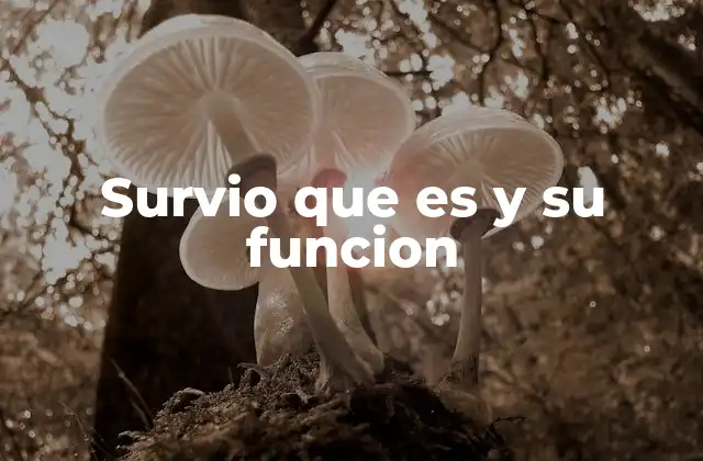 Survio que es y Su Funcion