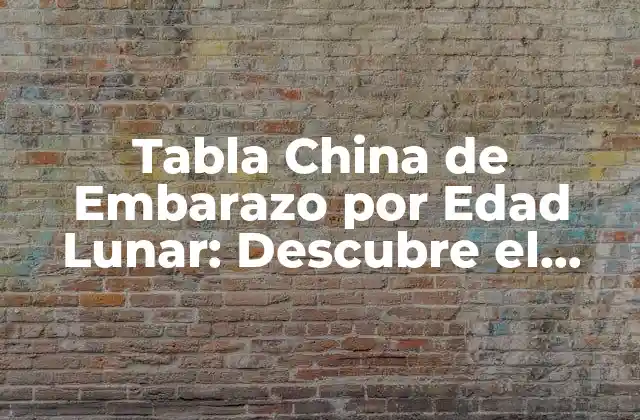 Tabla China de Embarazo por Edad Lunar: Descubre el Género de Tu Bebé