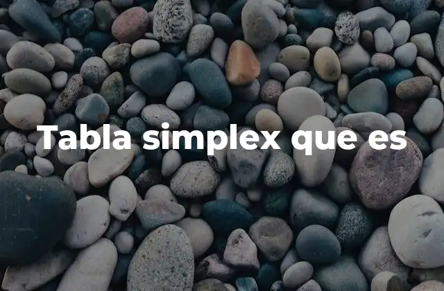 Tabla Simplex que es