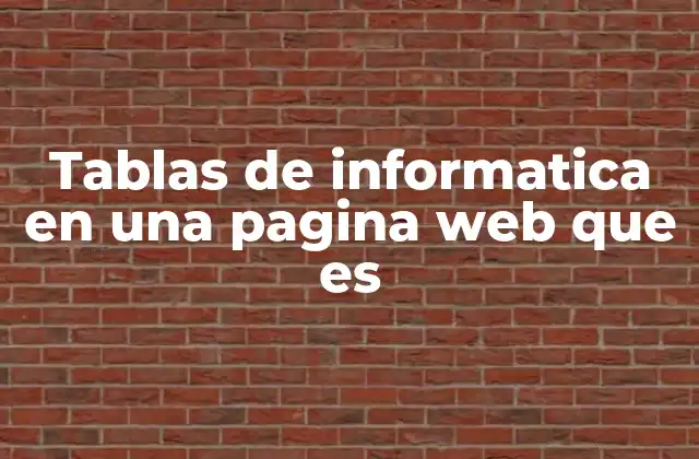 Tablas de Informatica en una Pagina Web que es