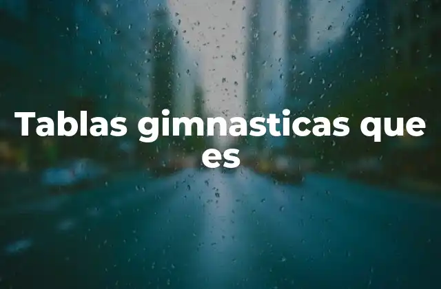 Beneficios de usar tablas gimnásticas en el acondicionamiento físico