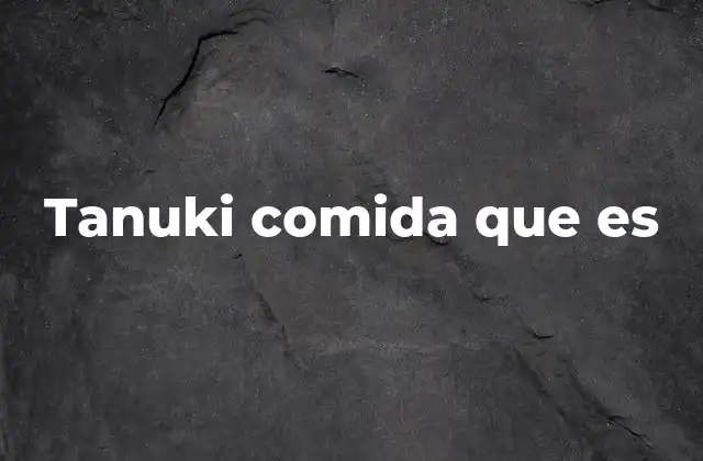Tanuki Comida que es