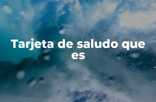 Tarjeta de Saludo que es