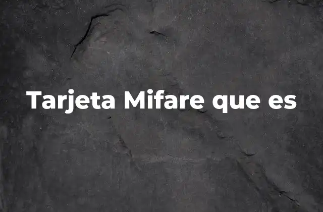 Tarjeta Mifare que es