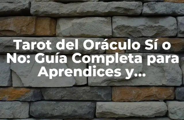Tarot Del Oráculo Sí o No: Guía Completa para Aprendices y Experimentados