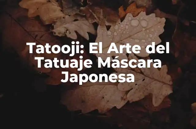 Tatooji: el Arte Del Tatuaje Máscara Japonesa