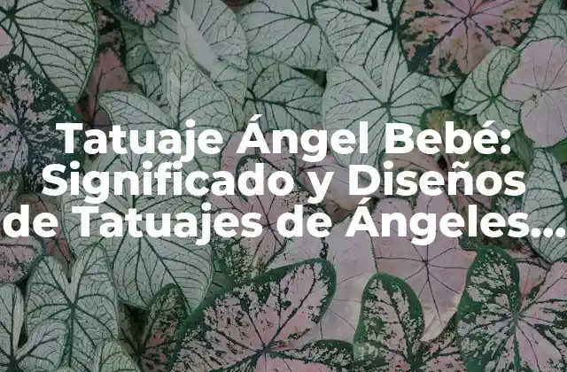 Tatuaje Ángel Bebé: Significado y Diseños de Tatuajes de Ángeles Bebés