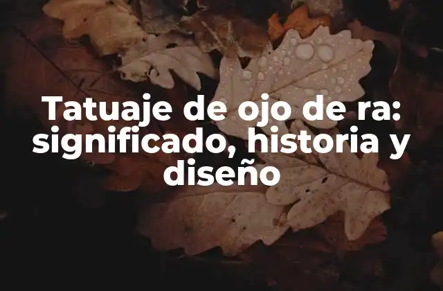 Historia del tatuaje de ojo de ra