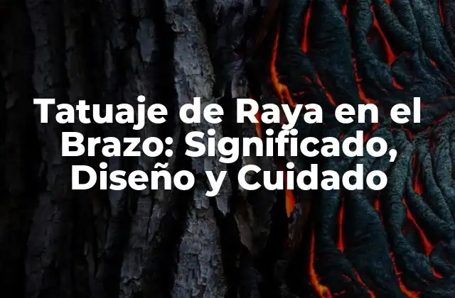 Tatuaje de Raya en el Brazo: Significado, Diseño y Cuidado