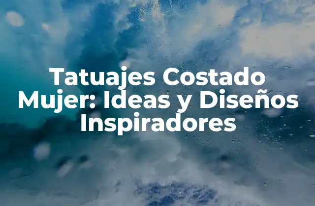 Diseños Populares de Tatuajes Costado Mujer