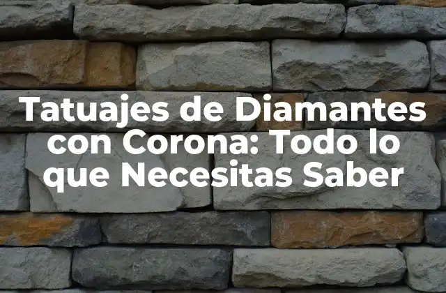 Tatuajes de Diamantes con Corona: Todo Lo que Necesitas Saber