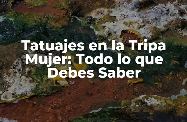 ¿Por qué las Mujeres Escogen Tatuajes en la Tripa?