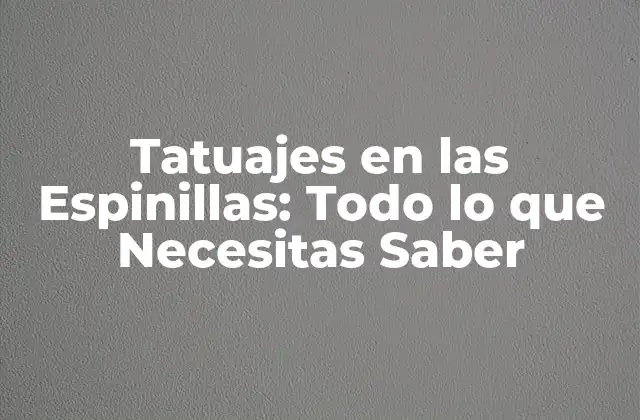 Tatuajes en las Espinillas: Todo Lo que Necesitas Saber
