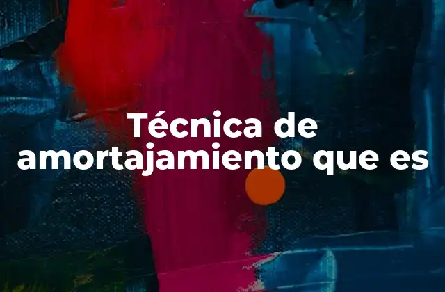 Técnica de Amortajamiento que es