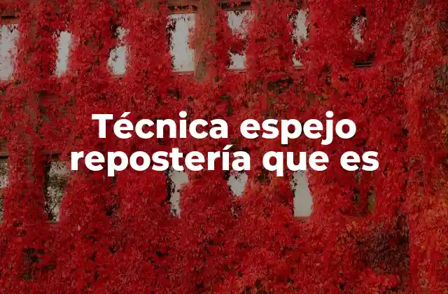 Técnica Espejo Repostería que es