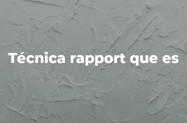 Técnica Rapport que es