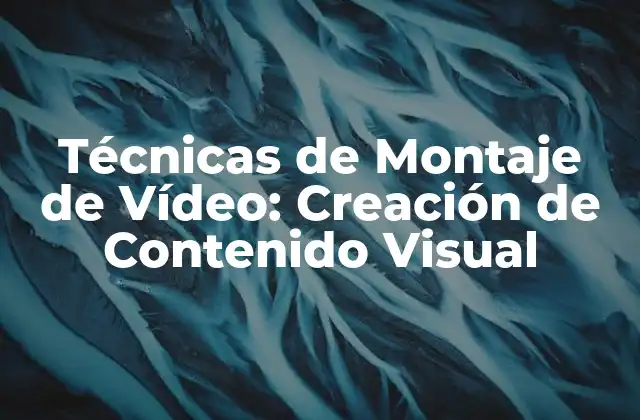 Historia del Montaje de Vídeo