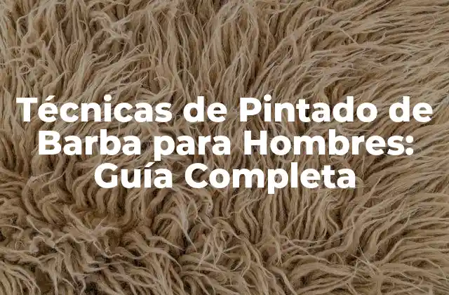 Beneficios del Pintado de Barba