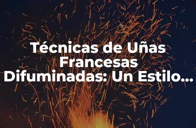Técnicas de Uñas Francesas Difuminadas: un Estilo de Manicura Único