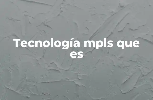 Tecnología Mpls que es