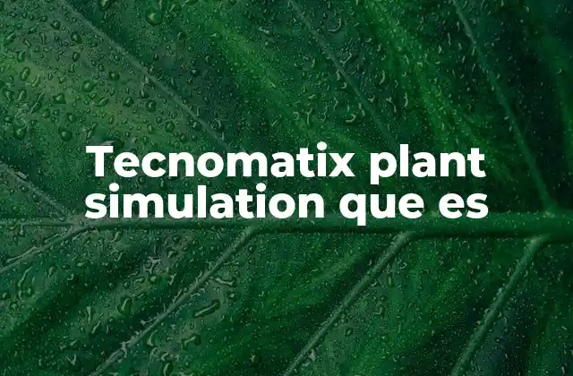 Tecnomatix Plant Simulation que es