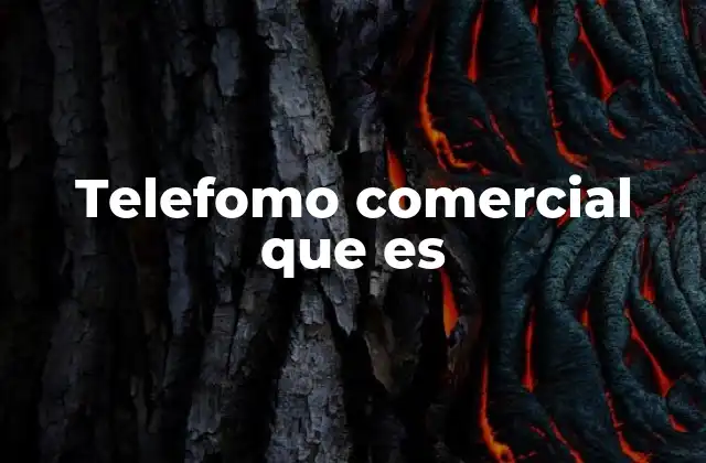 Telefomo Comercial que es