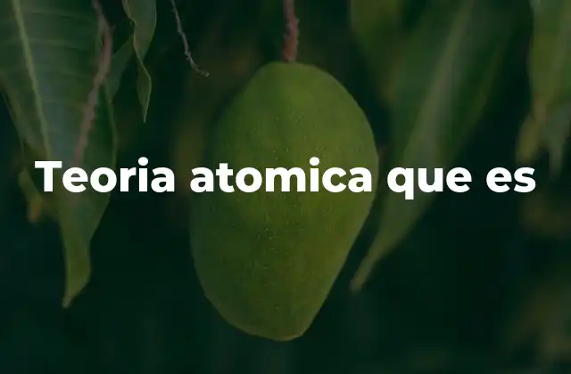 La base filosófica y científica de la teoría atómica