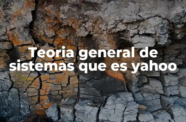 Teoria General de Sistemas que es Yahoo