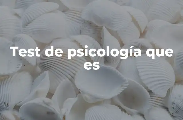 Test de Psicología que es