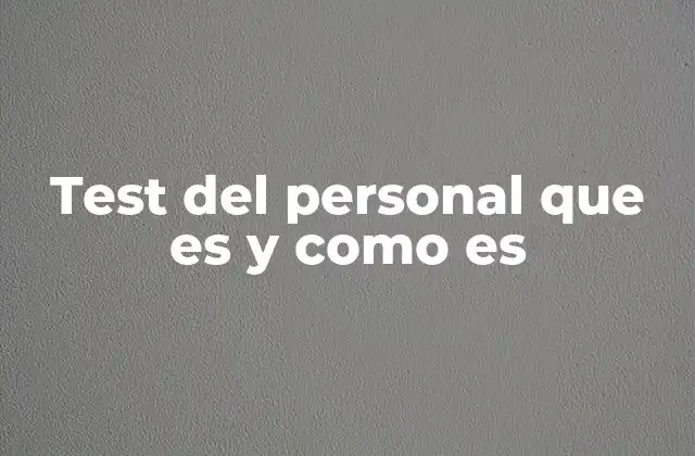 Test Del Personal que es y como es