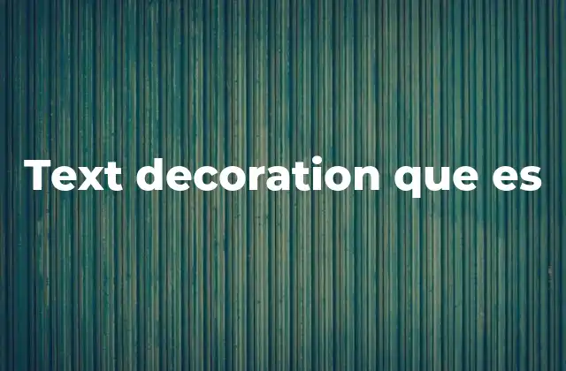 Text Decoration que es