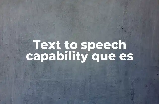 Text To Speech Capability que es