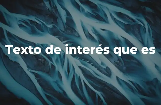 Texto de Interés que es