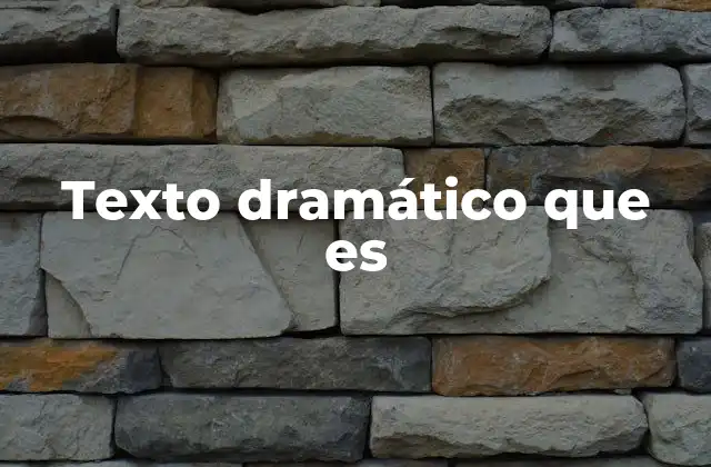 El lenguaje y la estructura del texto dramático