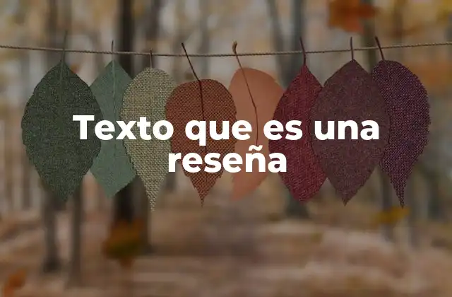 Texto que es una Reseña